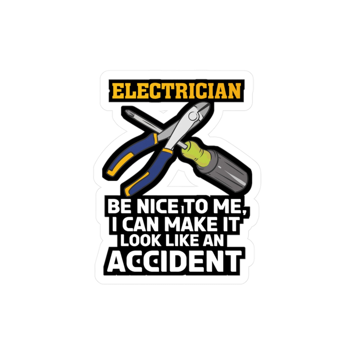 Look Like An Accident Electrician - Electrician Sticker for Laptop Sticker. Water Bottle Sticker, Vinyl Stripper Decal - Electrician Gift