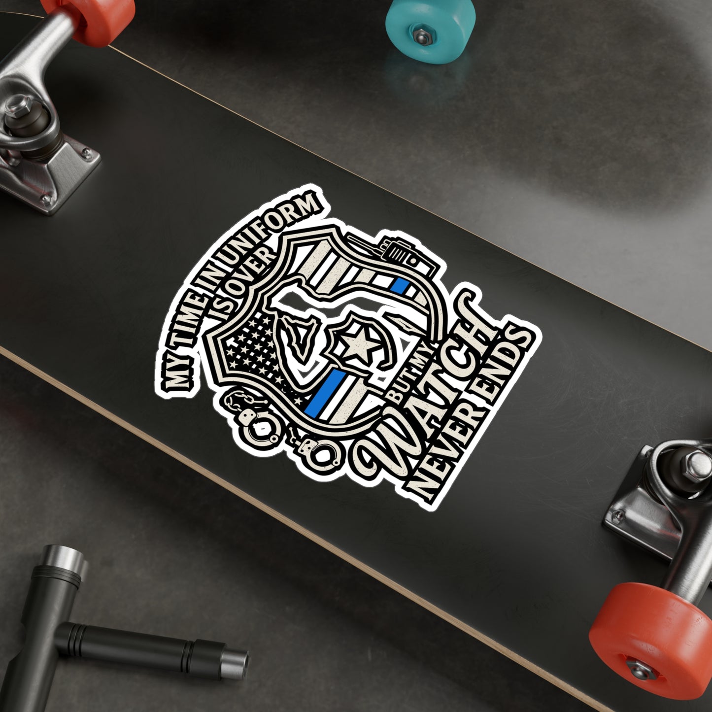 My Time in Uniform Is Over but My Watch Never Ends – Police Sticker | Retired Officer Vinyl Decal for Laptop, Water Bottle, Car, or Notebook – Law Enforcement Gift