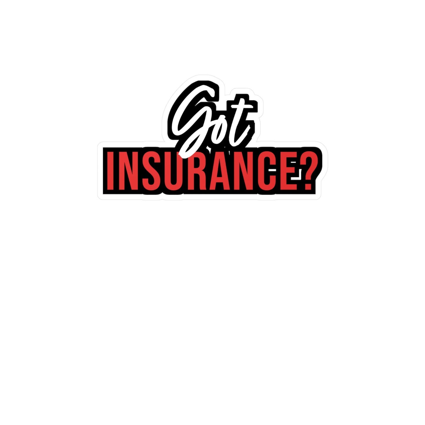 Got Insurance | Insurance-agent Sticker | Policy Decals | Premium Laptop Sticker | Insurance-agent Gift | Policy Gift