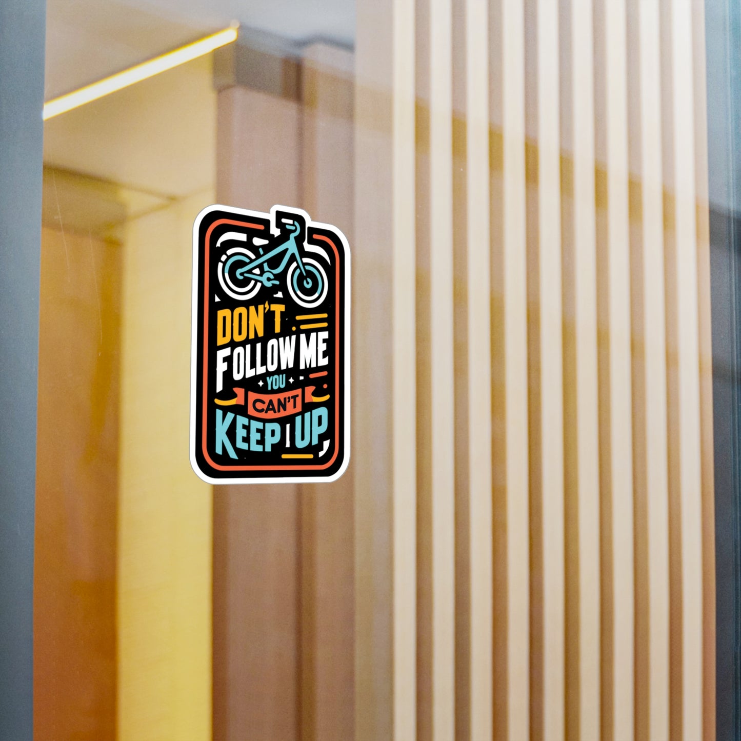 Don't Follow Me You Can't Keep Up - E-bike Sticker for Laptop Sticker. Water Bottle Sticker, Vinyl Electric-bike Decal - E-bike Gift