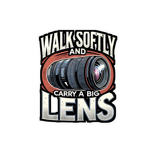 Walk Softly And Carry A Big Lens - Photography Sticker for Laptop Sticker. Water Bottle Sticker, Vinyl Camera lens Decal - Photography Gift