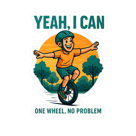 Unicycle Sticker "Yeah, I Can" – Funny Unicyclist Decals for Laptop, Water Bottle – Waterproof Vinyl, Perfect for Unicycling & Cycling Fans