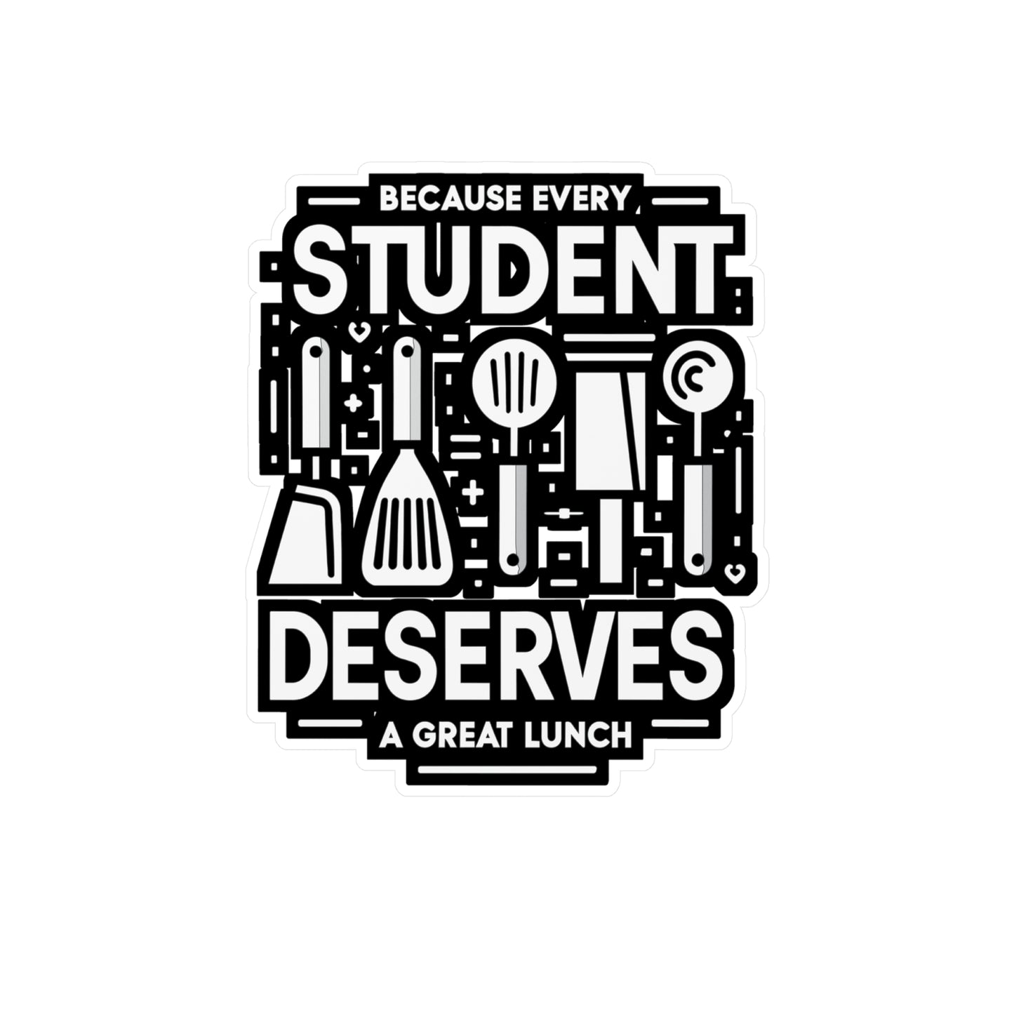 Because every student deserves a great lunch - Lunch lady Sticker for Laptop Sticker. Water Bottle Sticker, Vinyl Lunch Decal - Lunch lady Gift