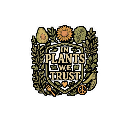 In Plants We Trust – Vegan Sticker for Car, Laptop, or Water Bottle | Vinyl Decal, Eco-Friendly Plant Lover Gift