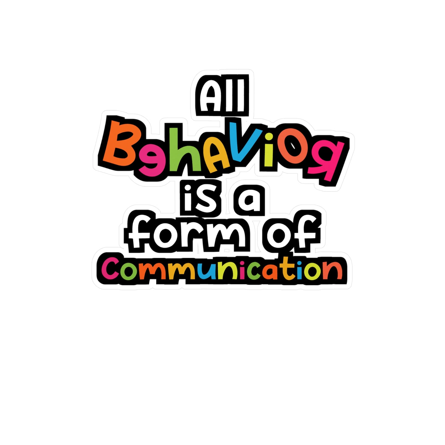 All Behavior Is A Form of Communication | Behavior-analyst Sticker | Verbal Decals | Behavior-analyst Gift