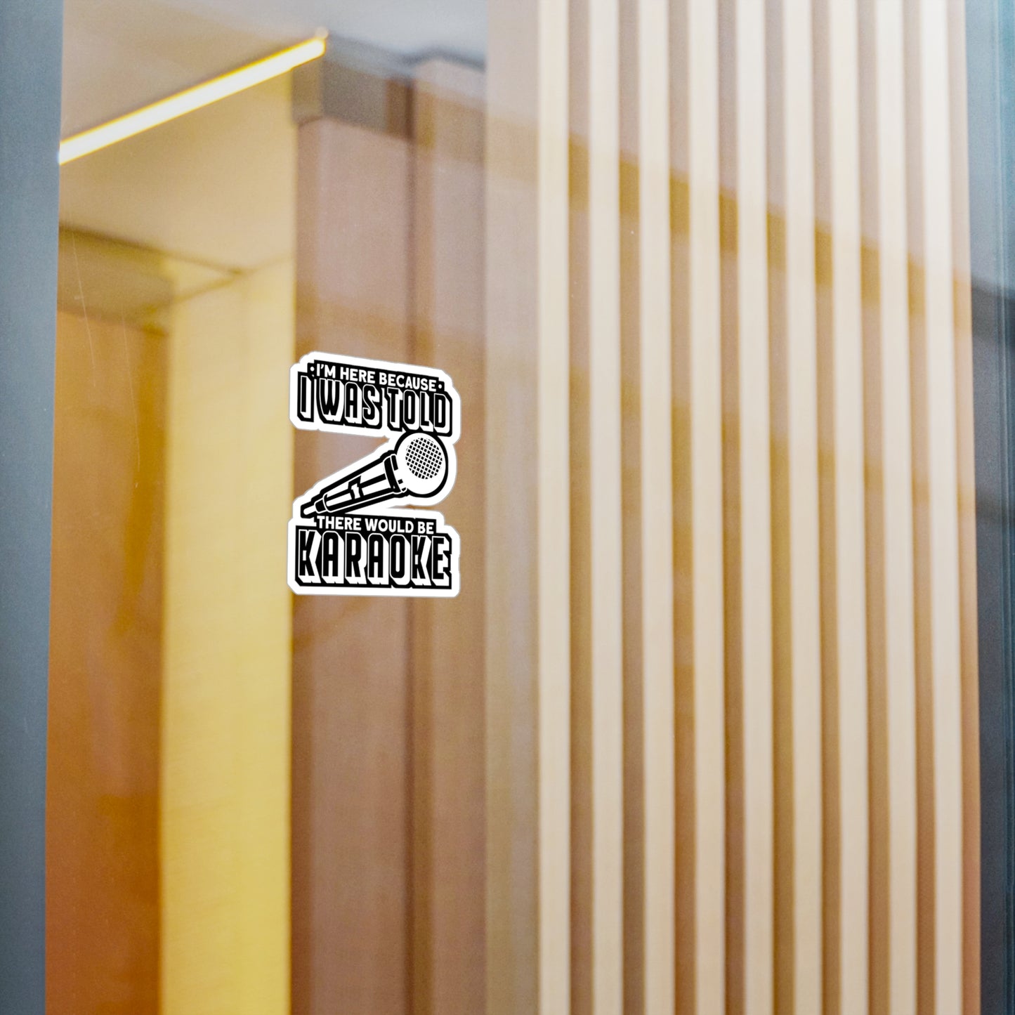 I'm Here Because I Was Told There Would Be Karaoke - Karaoke Sticker for Laptop Sticker. Water Bottle Sticker, Vinyl Karaoke party Decal - Karaoke Gift