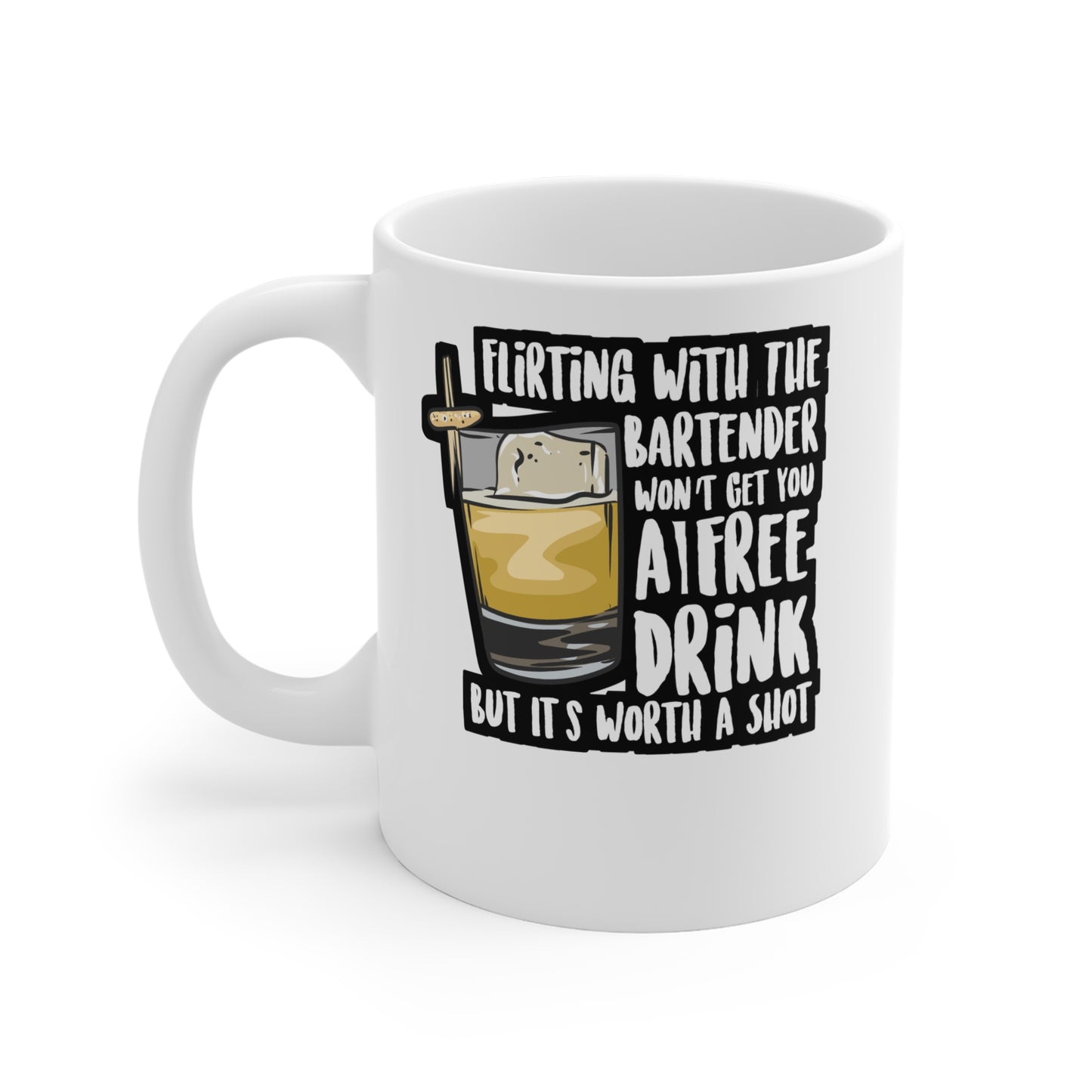 Flirting With The Bartender Won't Get You A Free Drink But It's Worth A Shot - Bartender Mug for Coffee 11oz. Bartender Cup, White ceramic, Tip Mug - Bartender Gift