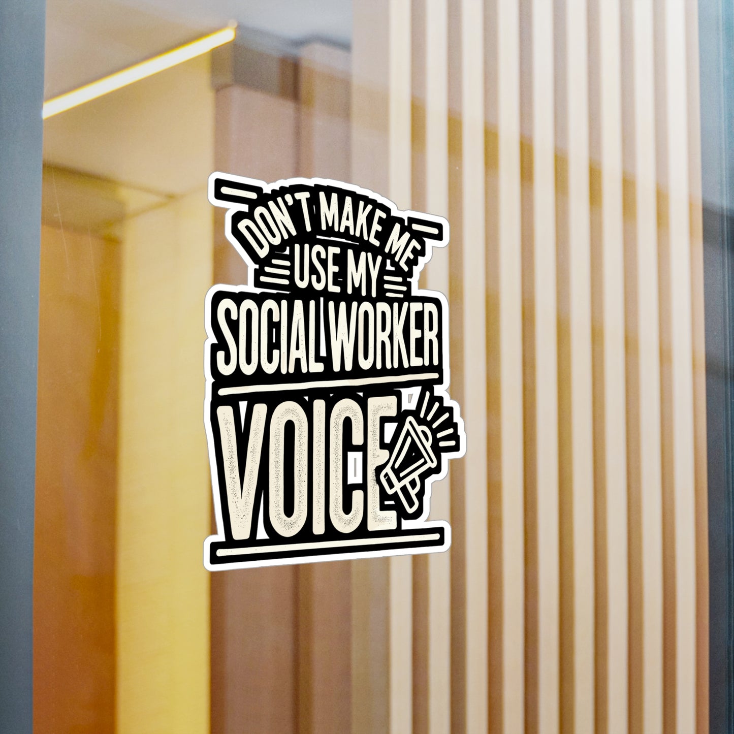 Don't Make Me Use My Social Worker Voice - Social worker Sticker for Laptop Sticker. Water Bottle Sticker, Vinyl Social work Decal - Social worker Gift