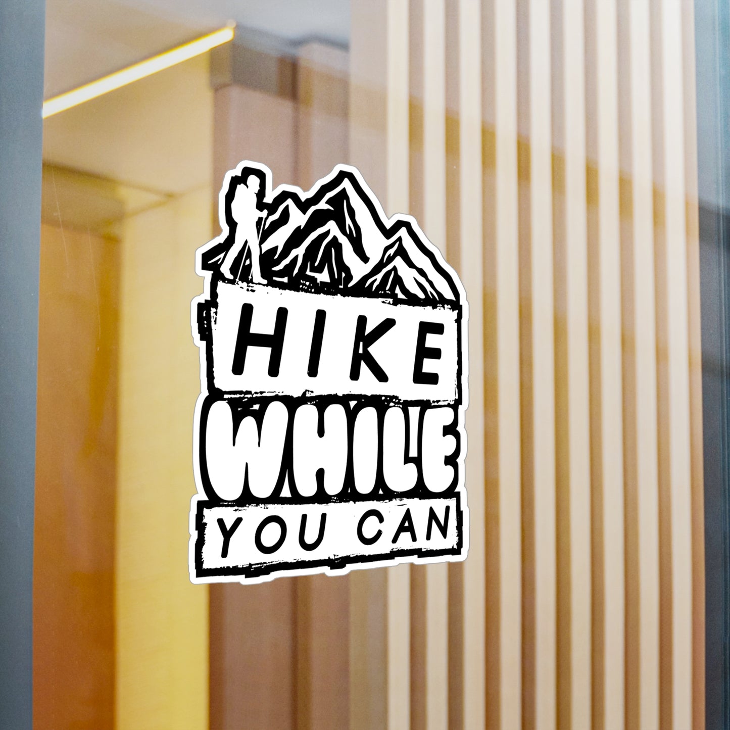 Hike While You Can - Hiking Sticker for Laptop Sticker. Water Bottle Sticker, Vinyl Hiker quote Decal - Hiking Gift