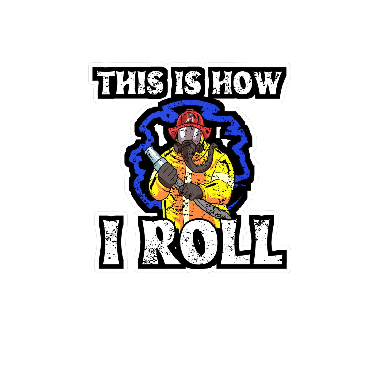 This Is How I Roll | Firefighter Sticker | Fire department Decals | First responder Laptop Sticker | Firefighter Gift | Fire department Gift