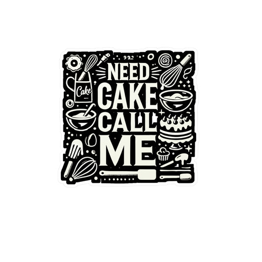 Need Cake Call Me - Baking Sticker for Car Window Laptop Sticker. Water Bottle Sticker, Vinyl Baker Decal, Oven Sticker - Baking Gift