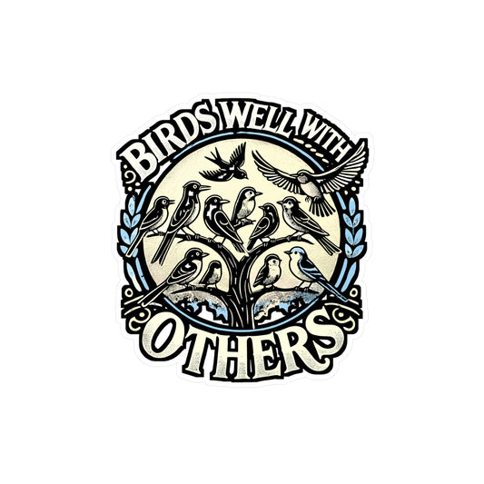 Birds Well With Others – Birdwatching Vinyl Sticker for Laptop or Water Bottle | Funny Birder Gift, Nature Lover Decal