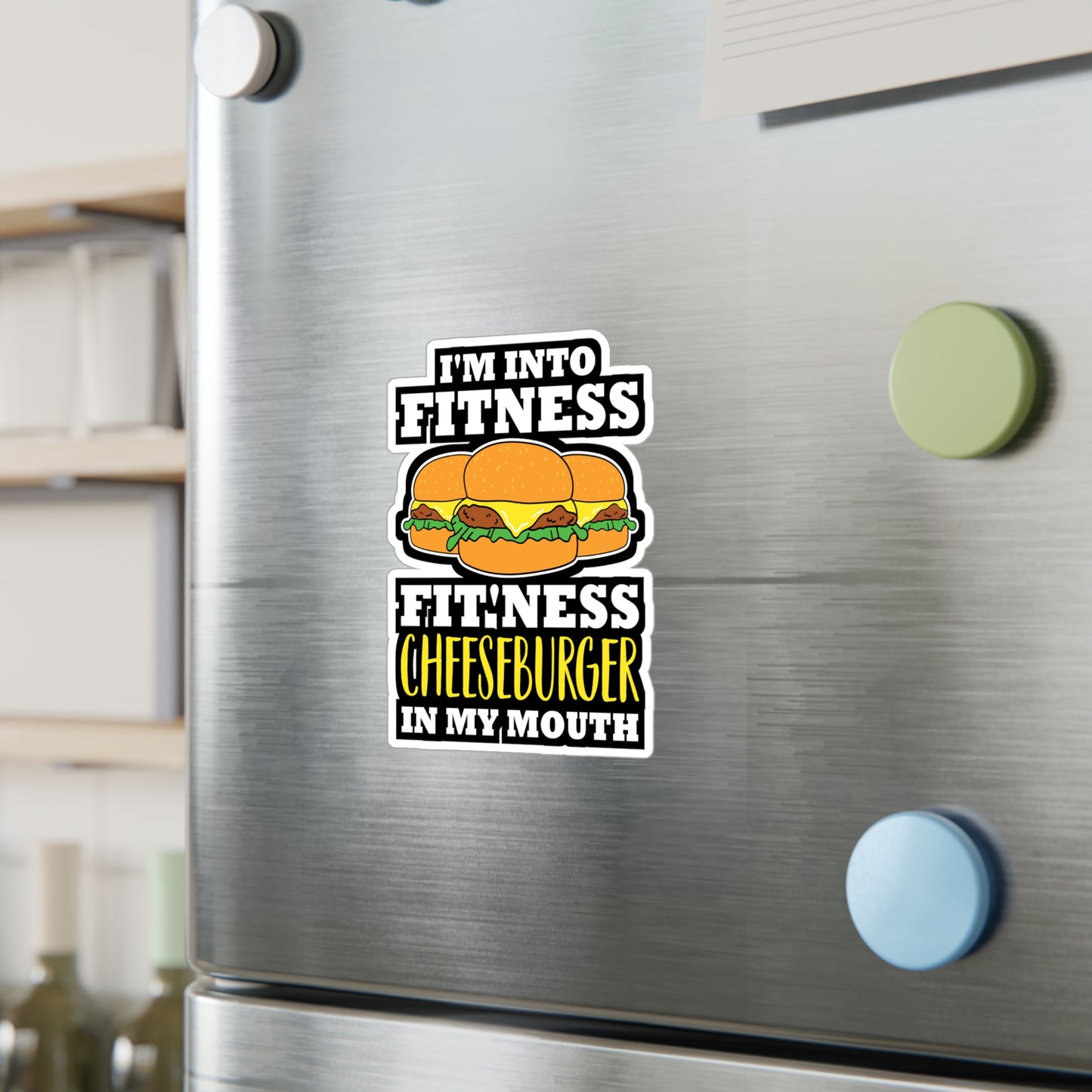 I'm Into Fitness Fit'ness Cheeseburger In My Mouth - Cheeseburger Sticker for Laptop Sticker. Water Bottle Sticker, Vinyl Buns Decal - Cheeseburger Gift