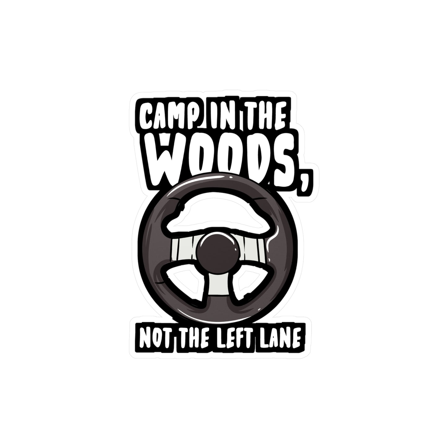 Camp In The Woods Not the Left Lane - Driving-instructor Sticker for Laptop Sticker. Water Bottle Sticker, Vinyl New-driver Decal - Driving-instructor Gift