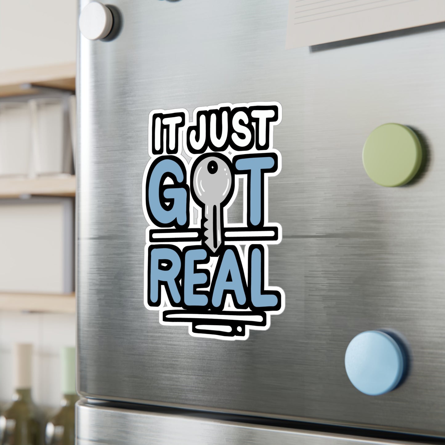 It Just Got Real - Homeowner Sticker for Wall Car Window Laptop Sticker. Water Bottle Sticker, Vinyl Home Decal, Owner Sticker - Homeowner Gift