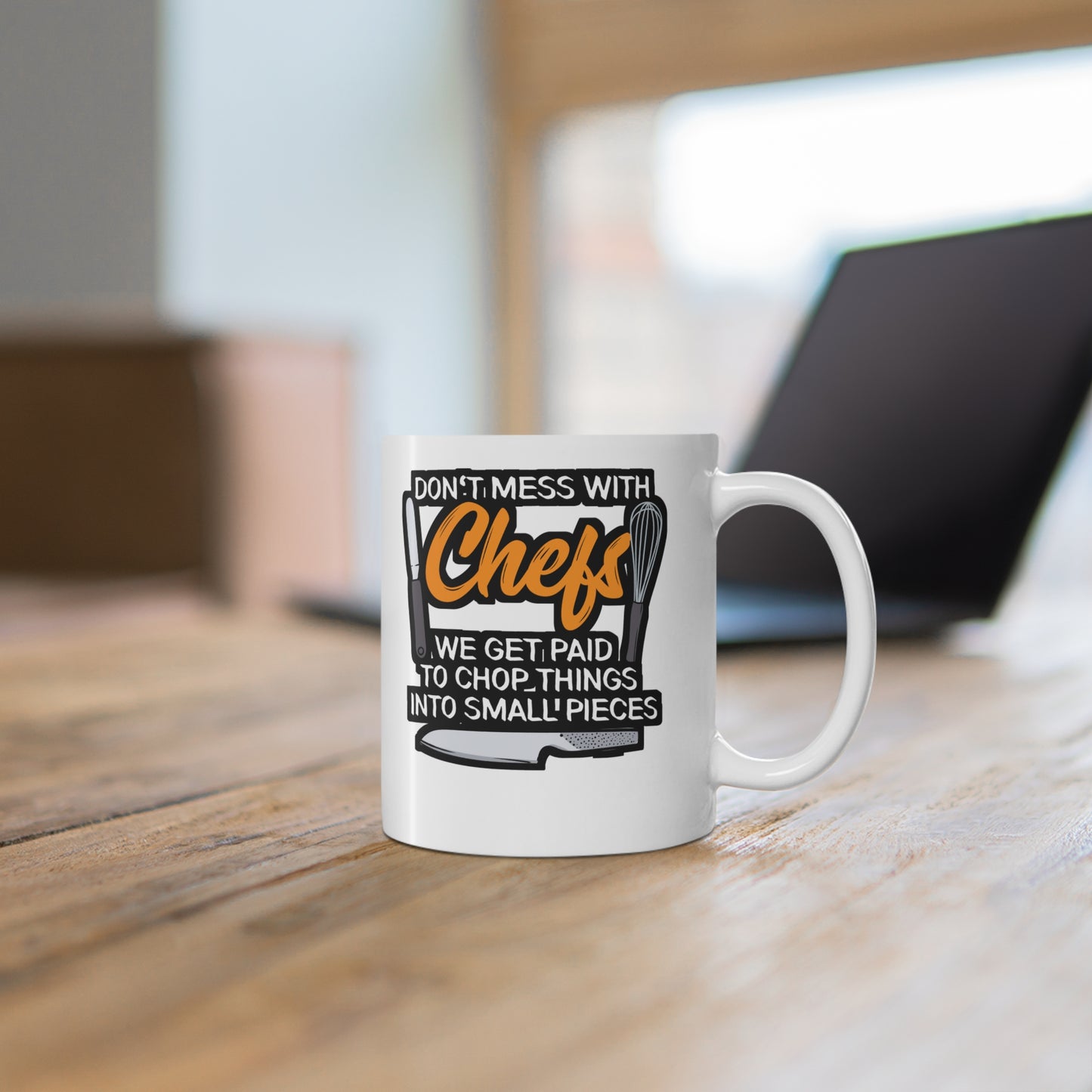 Don't Mess With Chefs - Chef Mug for Coffee 11oz. Chef Cup, White ceramic, Culinary Mug, Cooking Tea Cup - Chef Gift