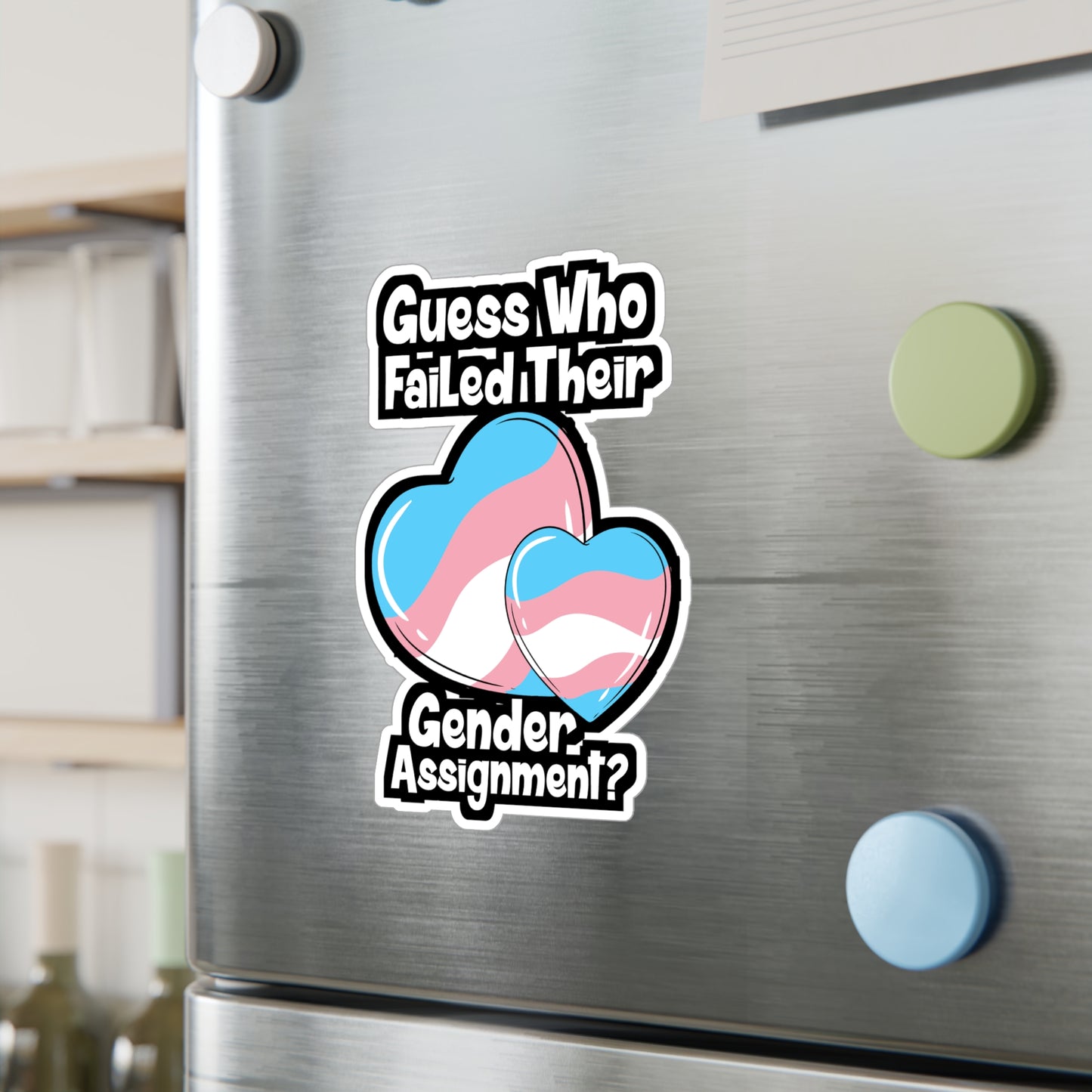 Guess Who Failed Their Gender Assignment - Transgender Sticker for Laptop Sticker. Water Bottle Sticker, Vinyl LGBTQ Decal - Transgender Gift
