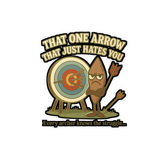 That One Arrow That Just Hates You - Archery Sticker for Water Bottle, Laptop - Funny Gift for Archers, Bowhunters, Teens