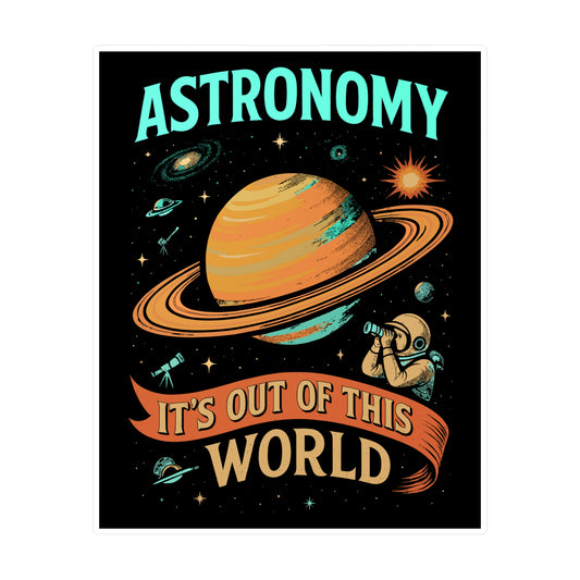 Astronomy It’s Out of This World – Vinyl Sticker for Laptop or Water Bottle | Space Science Telescope Decal | Astronomy Gift