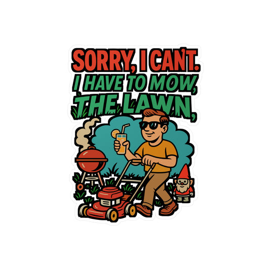 Sorry, I Can't. I Have To Mow The Lawn – Lawn Mower Sticker for Laptop, Water Bottle, and Garden Tools | Vinyl Gardening Decal & Gift