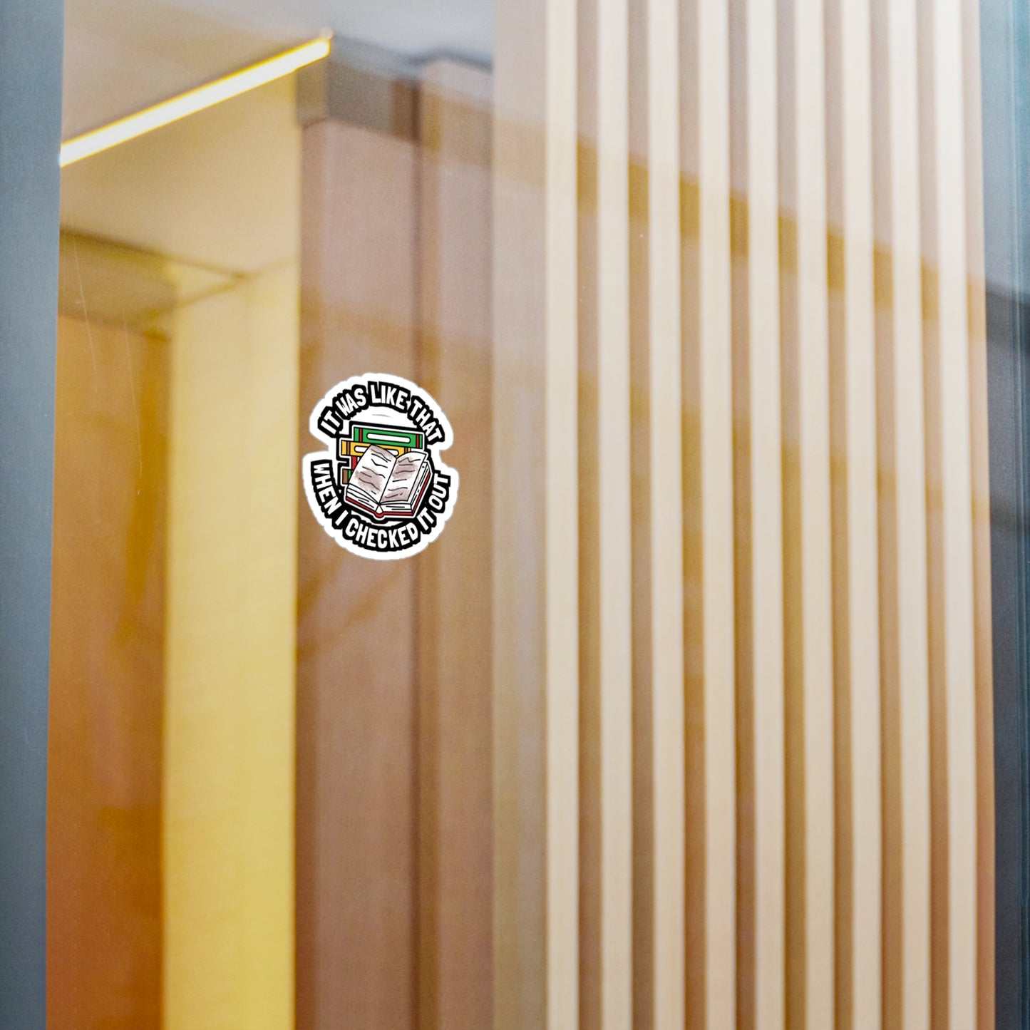 It Was Like That When I Checked It Out - Librarian Sticker for Laptop Sticker. Water Bottle Sticker, Vinyl Books Decal - Librarian Gift