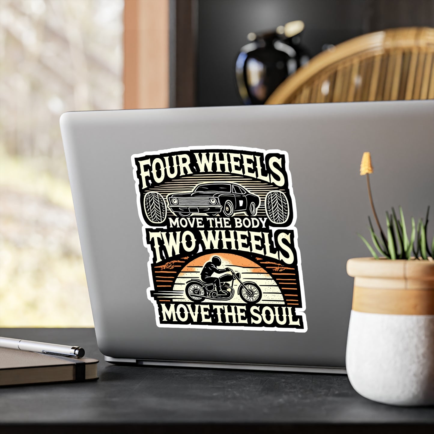 Four Wheels Move The Body Two Wheels Move The Soul - Motorcycle Sticker for Laptop Sticker. Water Bottle Sticker, Vinyl Two wheels Decal - Motorcycle Gift