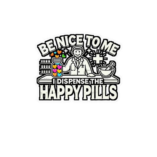 Be Nice To Me I Dispense The Happy Pills – Pharmacy Sticker for Laptop or Water Bottle | Vinyl Pestle Decal, Pharmacy Gift for Pharmacist