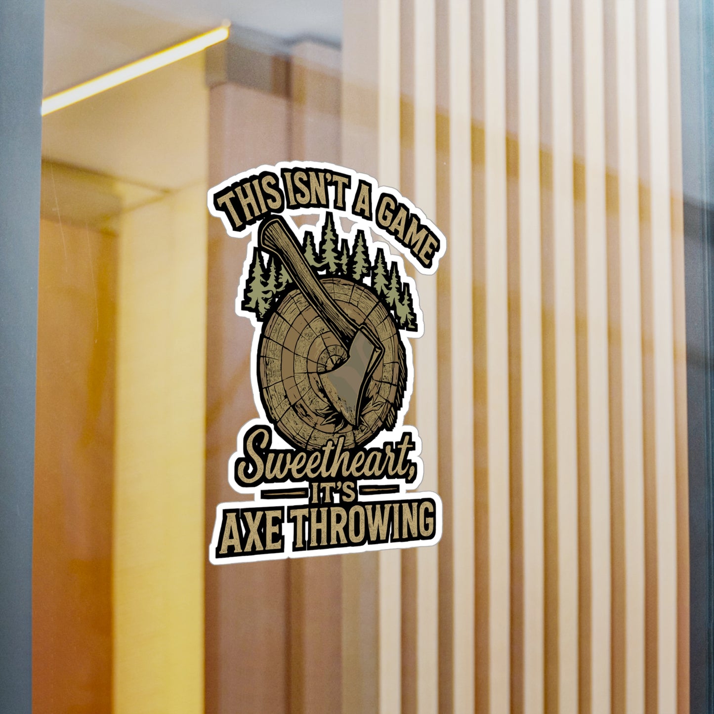 This Isn't A Game Sweetheart It's Axe Throwing – Funny Sticker for Laptop or Water Bottle | Throwing Axe Decal, Lumberjack Gift