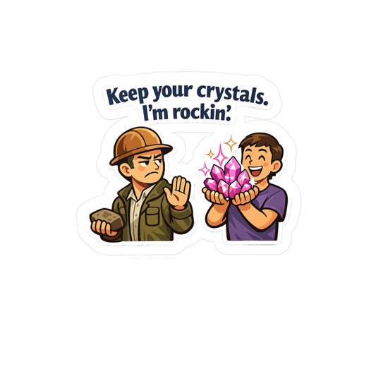 Geologie Sticker "Keep your crystals. I'm rockin'" – Funny geology rocks minerals tectonics decals, waterproof vinyl sticker for laptop water bottle