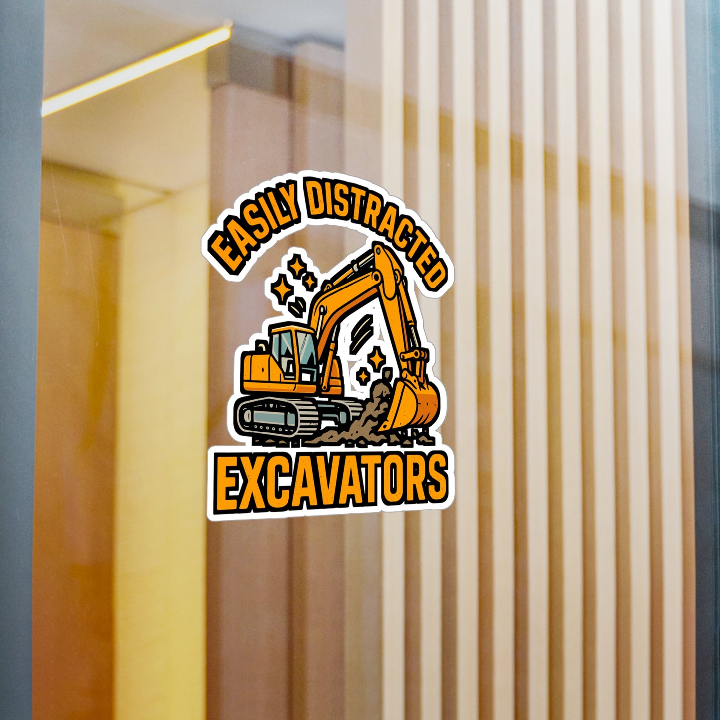 Easily Distracted by Excavators – Vinyl Sticker for Laptop or Water Bottle | Heavy Equipment Operator Gift, Construction Humor Decal
