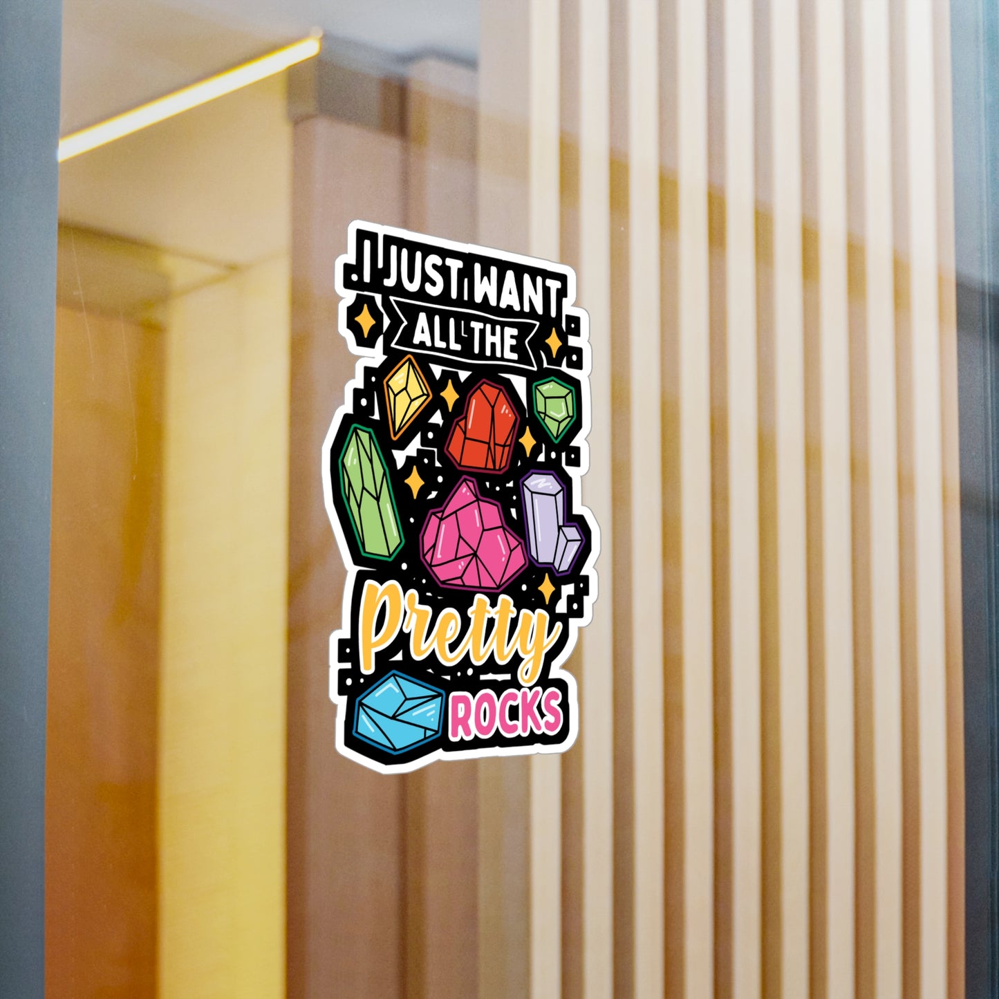 I Just Want All The Pretty Rocks - Rockhounding Sticker for Laptop Sticker. Water Bottle Sticker, Vinyl Rock-hunting Decal - Rockhounding Gift