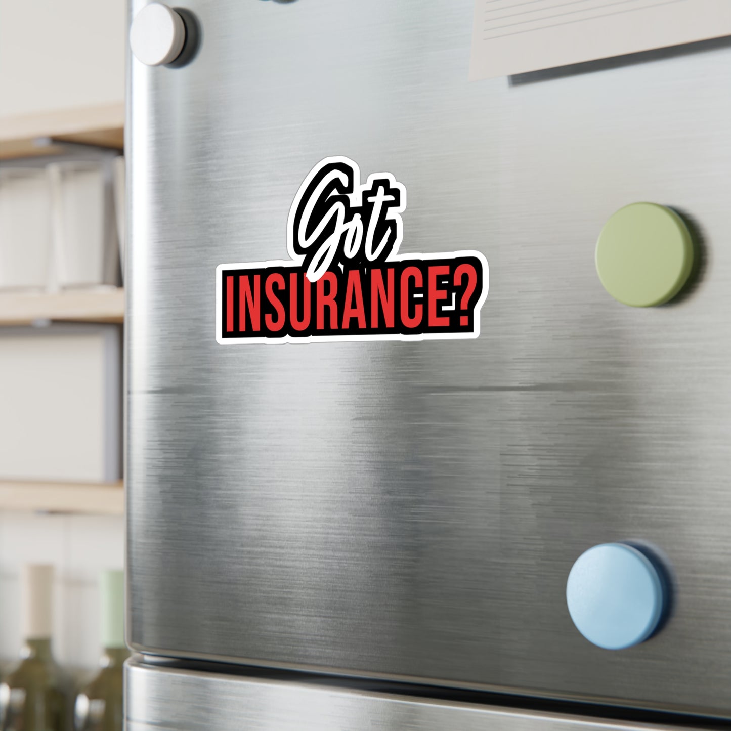 Got Insurance | Insurance-agent Sticker | Policy Decals | Premium Laptop Sticker | Insurance-agent Gift | Policy Gift