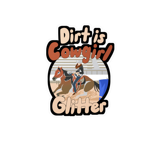 Dirt is Cowgirl Glitter - Cowboy Sticker for Wall, Laptop, Window, Truck, Car Cowboy Gift Vinyl Rodeo Decal Sticker