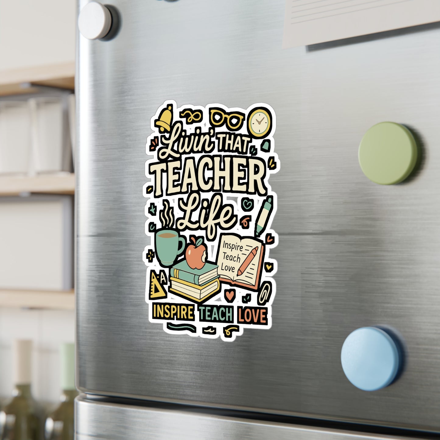 Livin That Teacher Life - Teacher Sticker for Laptop, Water Bottle - Gift for Educators, School Staff