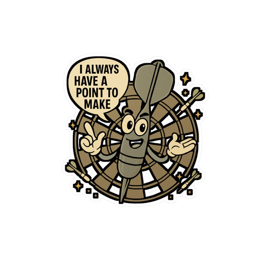 Dart Sticker – "Dart Players Always Have A Point To Make" Decals, Precision Bullseye Vinyl, Waterproof, for Laptop or Water Bottle