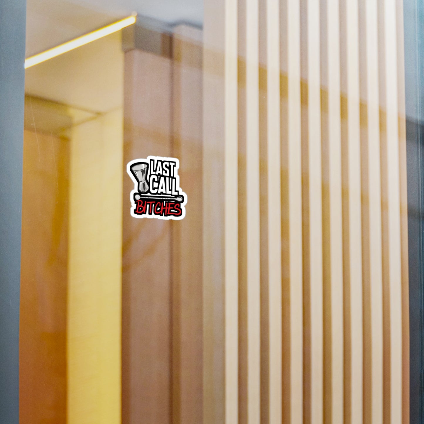 Last Call Bitches - Bartender Sticker for Car Window Laptop Sticker. Water Bottle Sticker, Vinyl Tip Decal, Bar Sticker - Bartender Gift