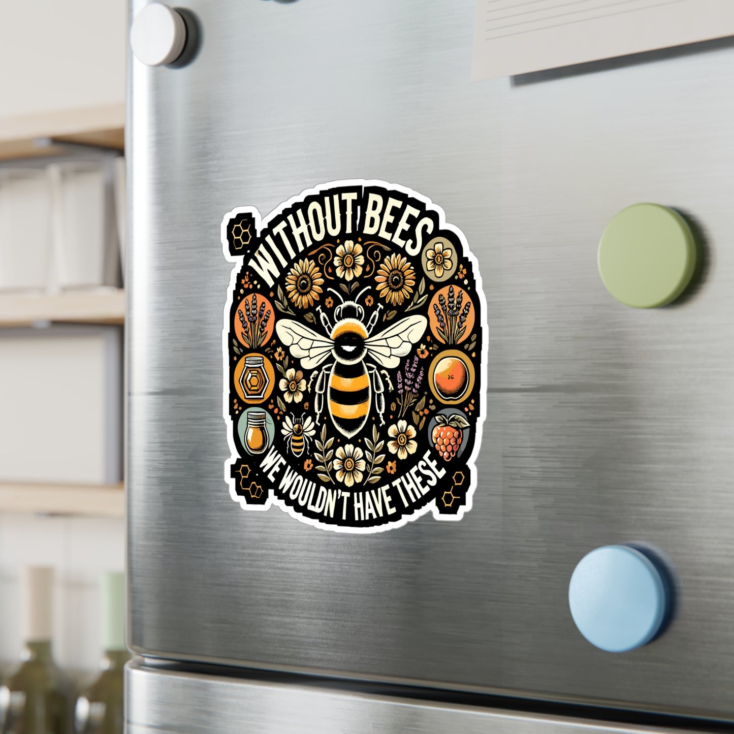 Without Bees We Wouldn't Have These - Bees Sticker for Laptop Sticker. Water Bottle Sticker, Vinyl Honey Decal - Bees Gift