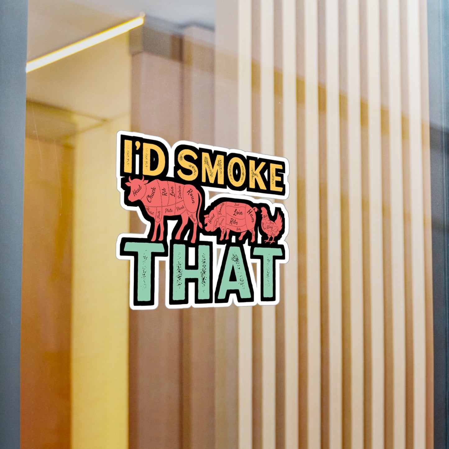 I'd Smoke That - Grill Sticker for Car Window Laptop Sticker. Water Bottle Sticker, Vinyl Grilling Decal, BBQ Sticker - Grill Gift