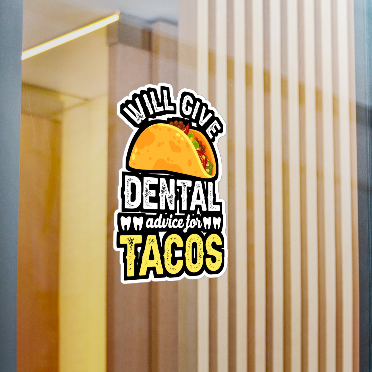 Will give dentail advice for tacos - Dentist Sticker for Laptop Sticker. Water Bottle Sticker, Vinyl Teeth Decal - Dentist Gift