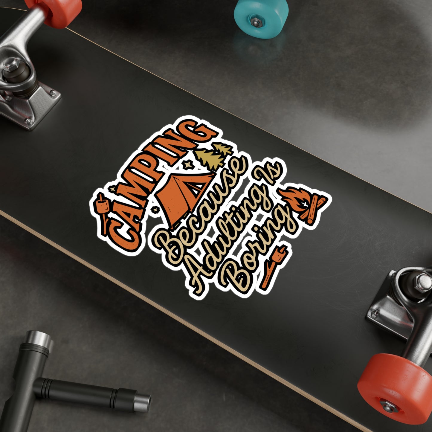 Camping Because Adulting Is Boring – RV Sticker for Laptop, Water Bottle & Camper Gifts