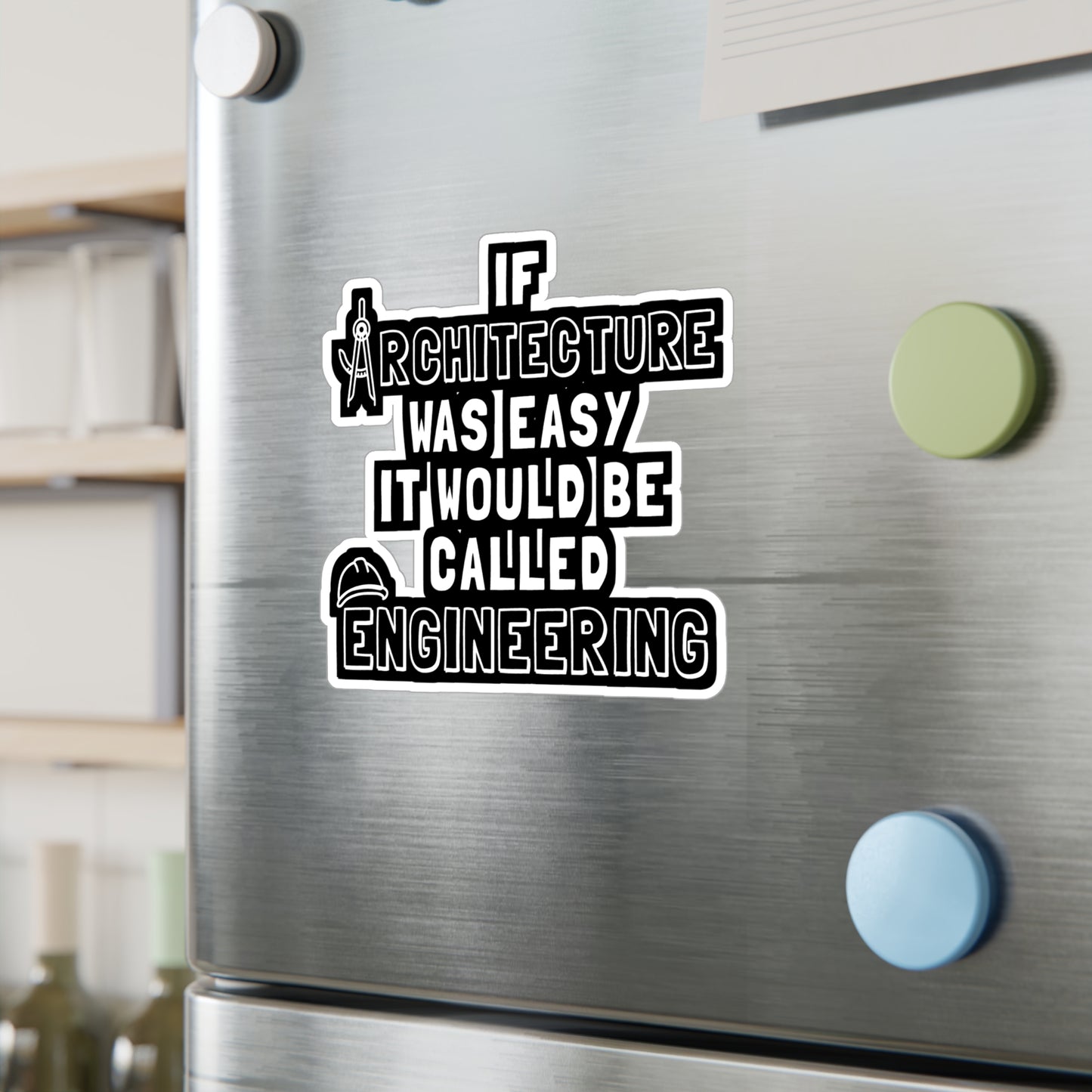 If Architecture Was Easy It Would Be Called Engineering - Architecture Sticker for Laptop Sticker. Water Bottle Sticker, Vinyl Studio Decal - Architecture Gift