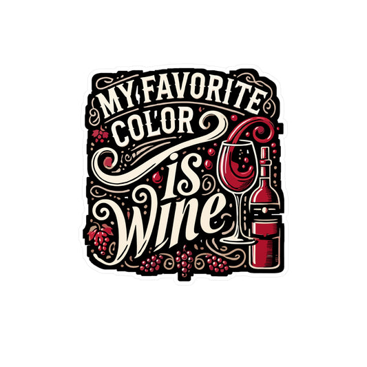My Favorite Color Is Wine - Wine Sticker for Car Window Laptop Sticker. Water Bottle Sticker, Vinyl Liquor Decal, Booze Sticker - Wine Gift