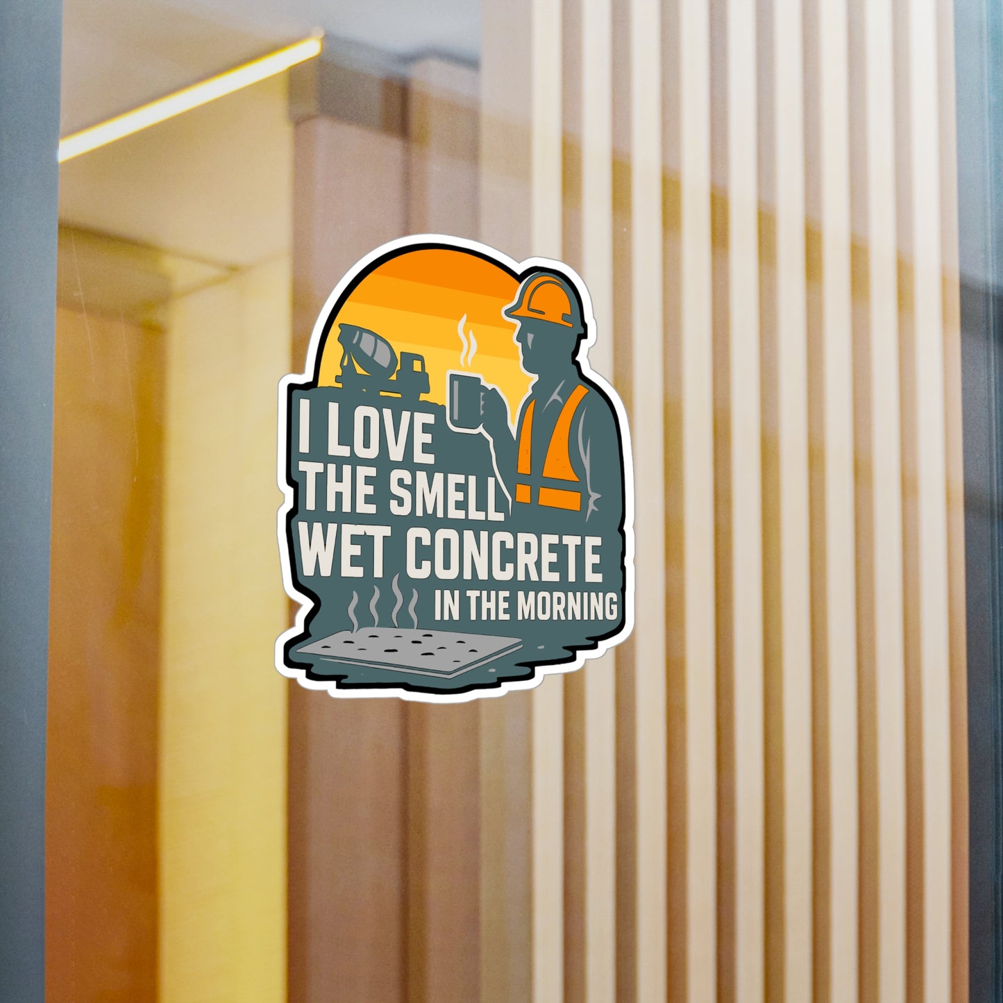 I Love The Smell Of Wet Concrete In The Morning - Concrete Sticker for Laptop, Water Bottle, Gift for Construction Workers
