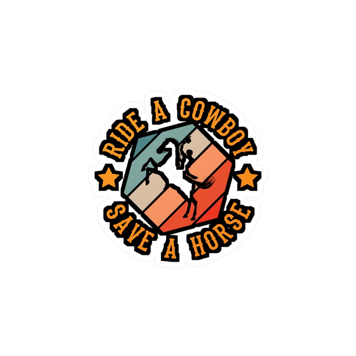 Ride A Cowbow Save A Horse - Cowboy Sticker for Laptop Sticker. Water Bottle Sticker, Vinyl Cowgirl Decal - Cowboy Gift