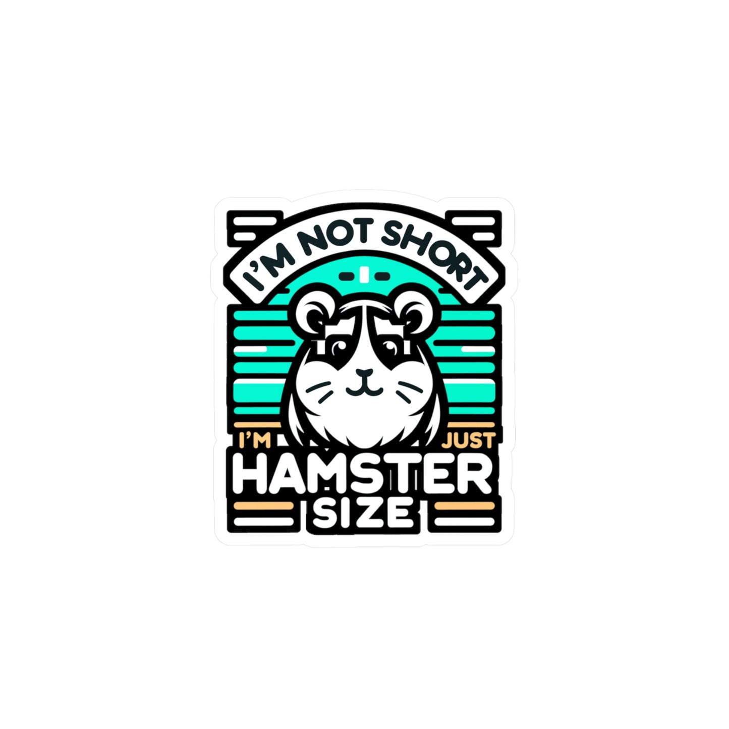 I'm Not Short I'm Just Hamster Size  - Hamster Sticker for Laptop Sticker. Water Bottle Sticker, Vinyl Guinea pig Decal - Hamster Gift