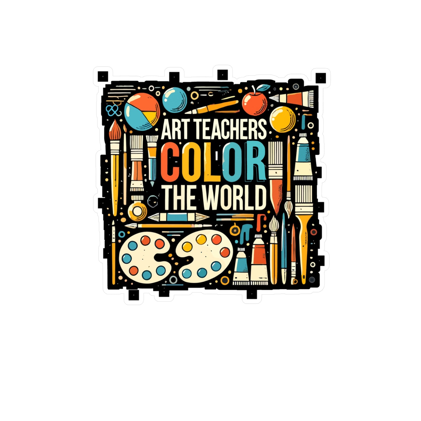 Art Teachers Color The World - Art-teacher Sticker for Car Laptop Sticker. Water Bottle Sticker, Vinyl Artist Decal - Art-teacher Gift