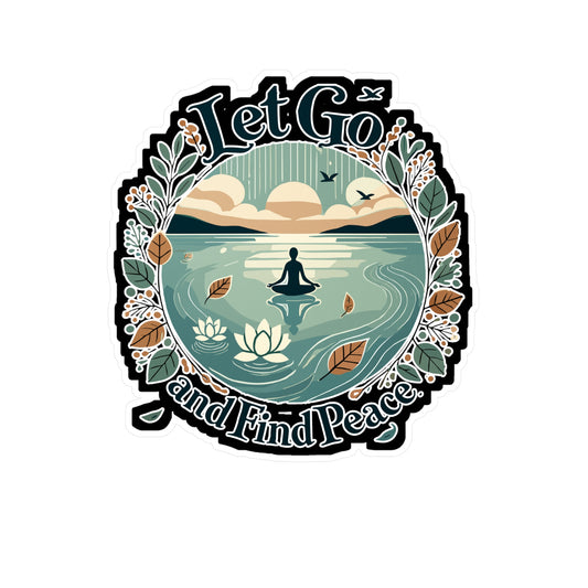 Let Go and Find Peace - Peace Sticker for Laptop Sticker. Water Bottle Sticker, Vinyl Serenity Decal - Peace Gift