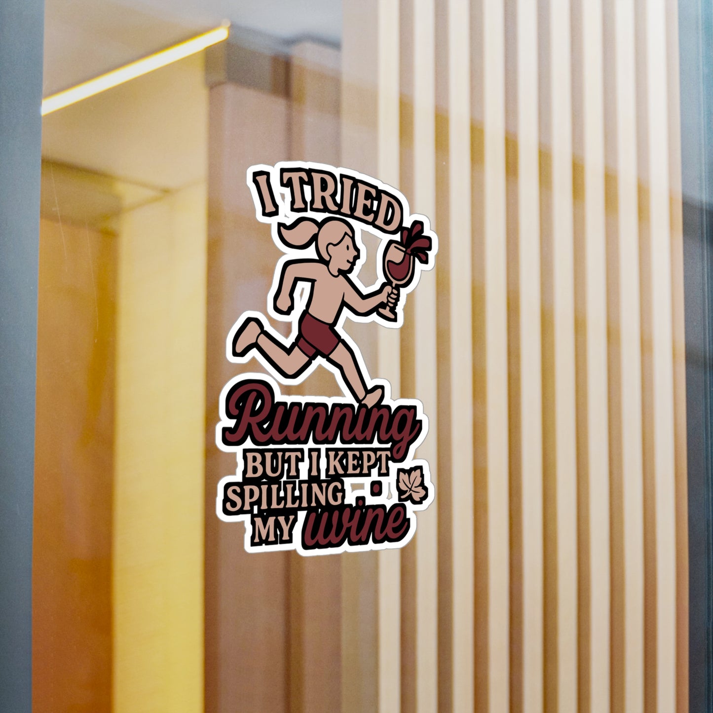 I Tried Running But I Kept Spilling My Wine – Funny Sticker for Laptop, Water Bottle & More | Gift for Drink Lovers