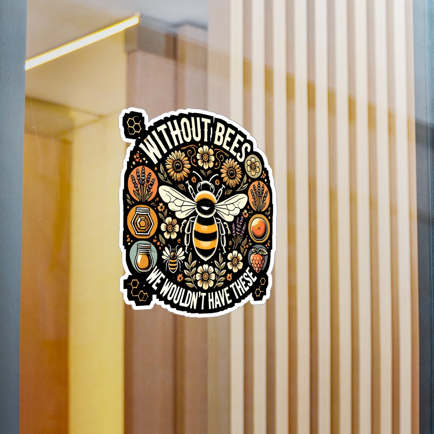 Without Bees We Wouldn't Have These - Bees Sticker for Laptop Sticker. Water Bottle Sticker, Vinyl Honey Decal - Bees Gift