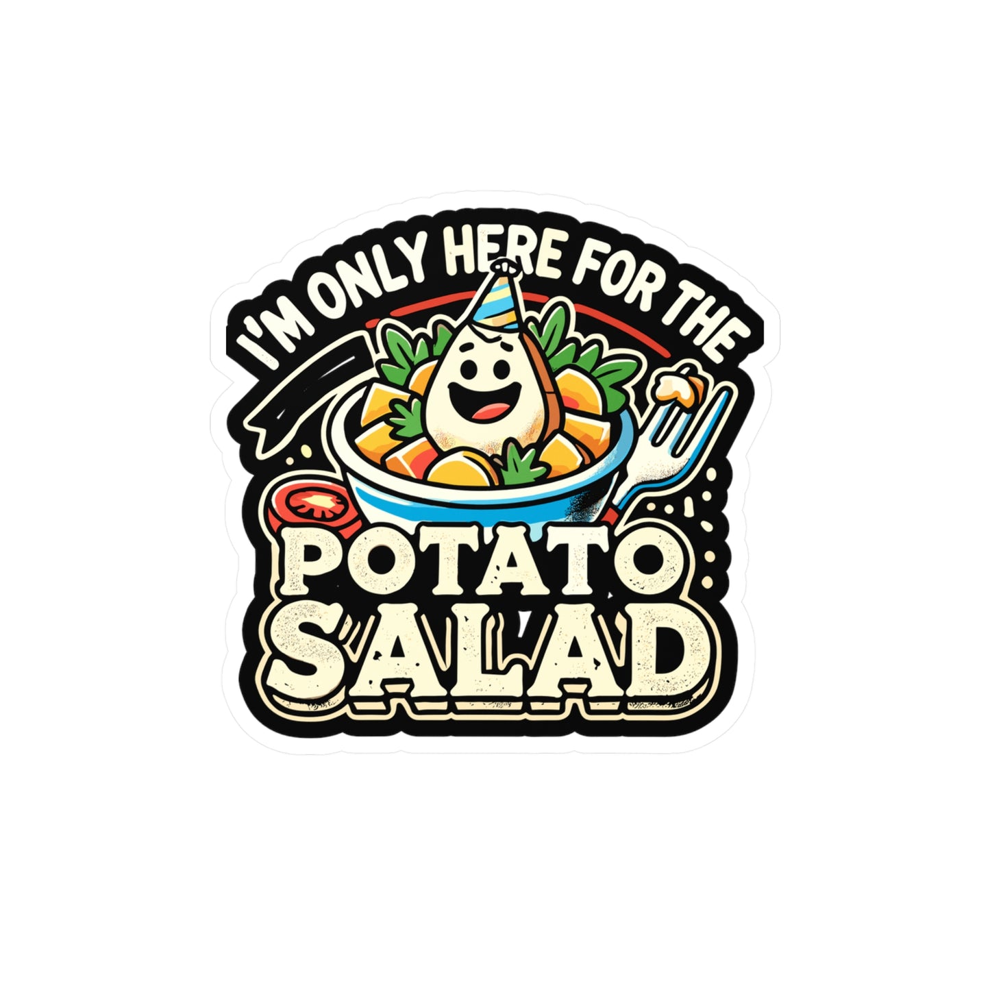 I'm Only Here for The Potato Salad - Potato Sticker for Laptop Sticker. Water Bottle Sticker, Vinyl Salad Decal - Potato Gift